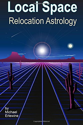 Local Space Relocation Astrology: Relocation And Directional Astrology von StarTypes.com