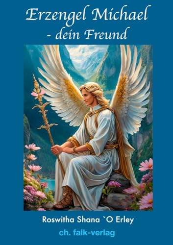Erzengel Michael – dein Freund von Falk Christa