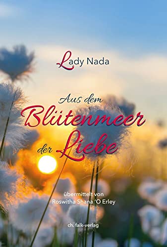 Lady Nada - aus dem Blütenmeer der Liebe von Falk Christa