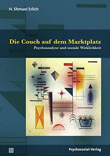 Die Couch auf dem Marktplatz: Psychoanalyse und soziale Wirklichkeit (Bibliothek der Psychoanalyse) von Psychosozial-Verlag