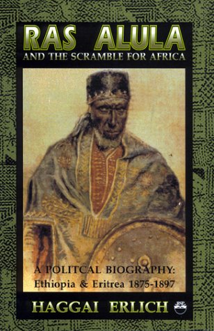 Ras Alula and the Scramble for Africa: A Political Biography : Ethiopia & Eritrea 1875-1897 von Brand: Red Sea Pr