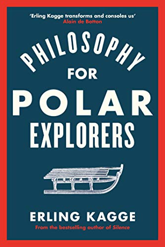 Philosophy for Polar Explorers: An Adventurer’s Guide to Surviving Winter von Penguin Books Ltd (UK)