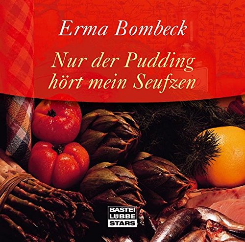 Nur der Pudding hört mein Seufzen: ungekürzte Erzählung (Bastei Lübbe Stars) von Bastei Lübbe
