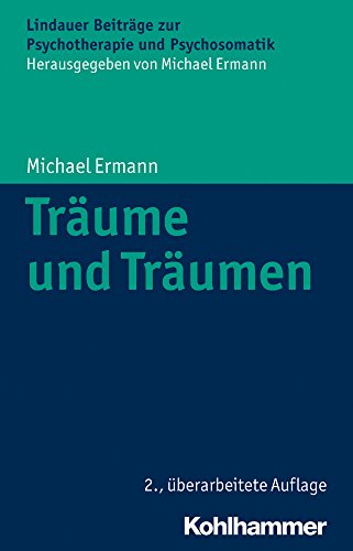Träume und Träumen (Lindauer Beiträge zur Psychotherapie und Psychosomatik)