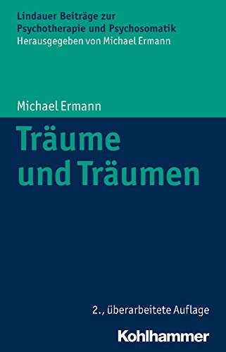 Träume und Träumen (Lindauer Beiträge zur Psychotherapie und Psychosomatik)