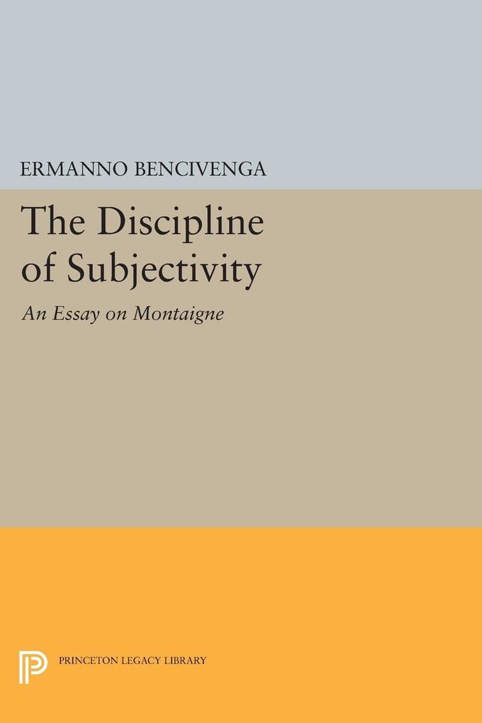 The Discipline of Subjectivity von Princeton University Press