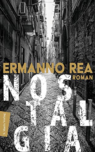 Nostalgia: Roman | Über den Schmerz der Rückkehr, die Dämonen der Vergangenheit und die schicksalhafte Freundschaft zweier Jungen aus Neapel von Marix Verlag
