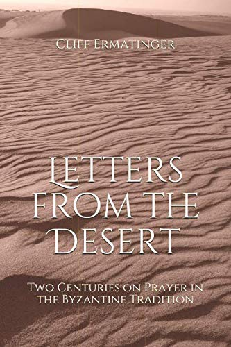 Letters from the Desert: Two Centuries on Prayer in the Byzantine Tradition