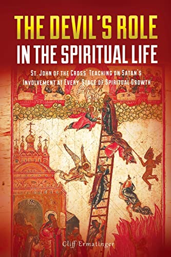The Devil's Role in the Spiritual Life: St. John of the Cross' Teaching on Satan's Involvement in Every Stage of Spiritual Growth von Padre Pio Press