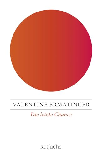 Die letzte Chance: Das Ende der 13. Prophezeiung von Fischer Sauerländer