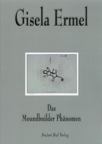 Das Moundbuilder Phänomen: Erdhügel, Kultursprünge und Masterplaner: Rätselhafte prähistorische Spuren in Nordamerika