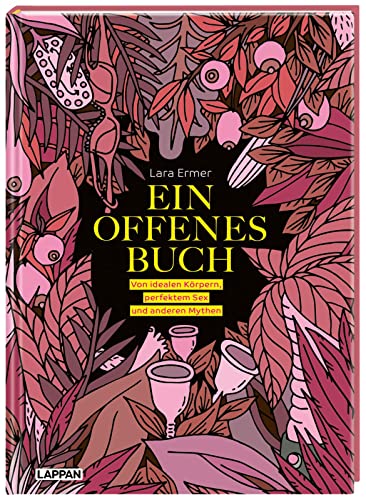 Ein offenes Buch: Von idealen Körpern, perfektem Sex und anderen Mythen | Feministische Themen, humorvoll und erfrischend ehrlich transportiert!