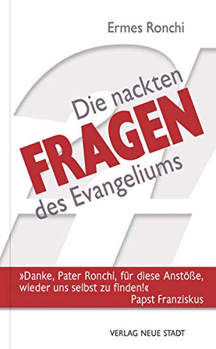 Die nackten Fragen des Evangeliums (Hilfen zum christlichen Leben) von Neue Stadt Verlag GmbH