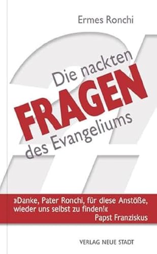 Die nackten Fragen des Evangeliums (Hilfen zum christlichen Leben)