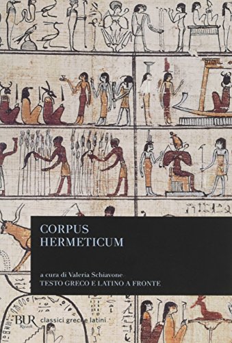 Corpus hermeticum. Testo greco e latino a fronte (BUR Classici greci e latini, Band 1371) von Rizzoli