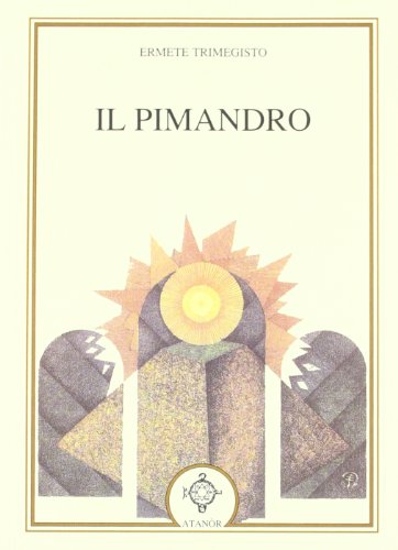 Il pimandro (Rebis. Ermetismo e alchimia) von Atanòr