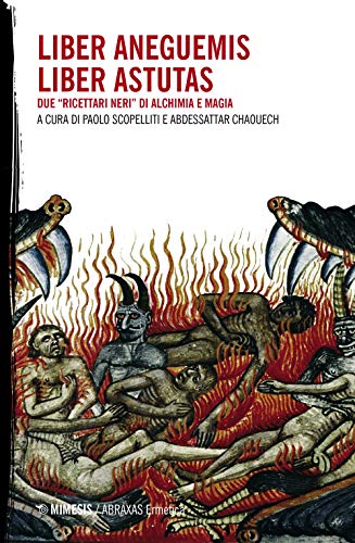 Liber Aneguemis-Liber Astutas. Due Ricettari Neri Di Alchimia E Magia von ABRAXAS. ERMETICA