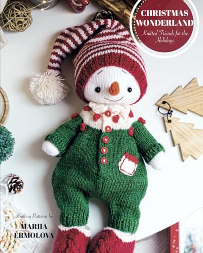 Christmas Wonderland: Knitted Friends for the Holidays (Knitted toys, Band 4) von Independently published