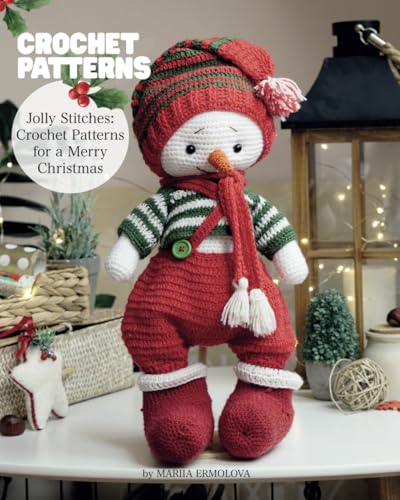 Jolly Stitches: Crochet Patterns for a Merry Christmas (Сrochet patterns for adorable animals, dolls, their clothes and accessories, Band 4) von Independently published