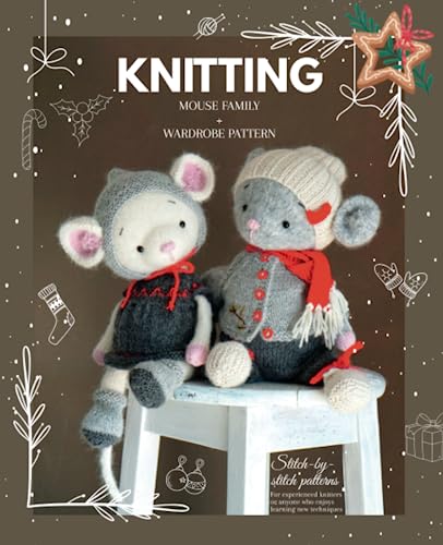 Knitted animal toys - The Mouse Family: Knitting patterns for Toys and Garments (Knitted toys, Band 2) Knitted animal toys - The Mouse Family: Knitting patterns for Toys and Garments (Knitted toys, Band 2)