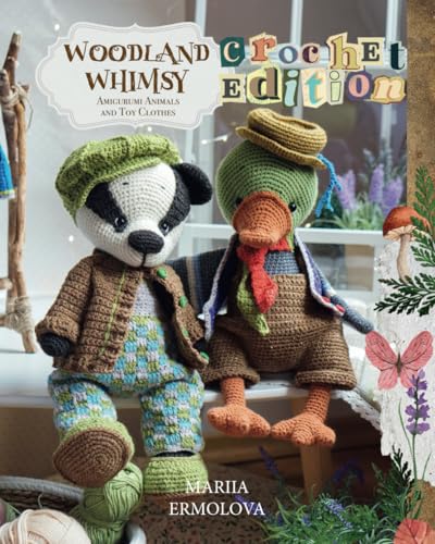 Woodland Whimsy: Amigurumi Animals & Toy Clothes. Crochet Edition (Сrochet patterns for adorable animals, dolls, their clothes and accessories, Band 3) von Independently published