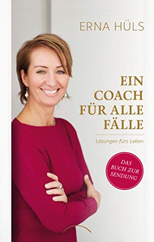 Ein Coach für alle Fälle: Lösungen fürs Leben von Kamphausen Media GmbH