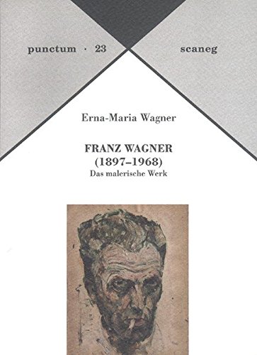 FRANZ WAGNER (18971968): Das malerische Werk (Punctum) von scaneg