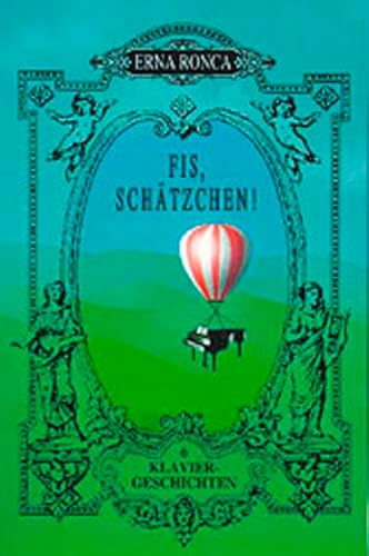 Fis, Schätzchen!: Sechs Klaviergeschichten