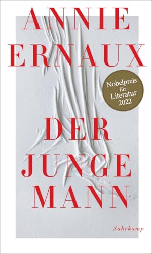 Der junge Mann: Nobelpreis für Literatur 2022 Der junge Mann: Nobelpreis für Literatur 2022 von Suhrkamp Verlag AG