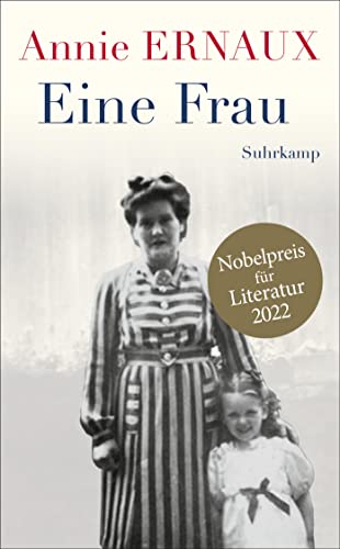 Eine Frau: Nobelpreis für Literatur 2022 | Das perfekte Geschenk zum Muttertag (suhrkamp taschenbuch) von Suhrkamp Verlag AG