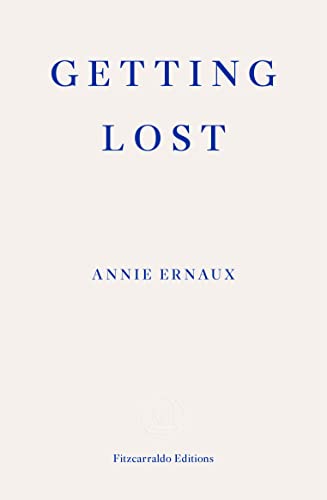 Getting Lost: Annie Ernaux von Fitzcarraldo Editions