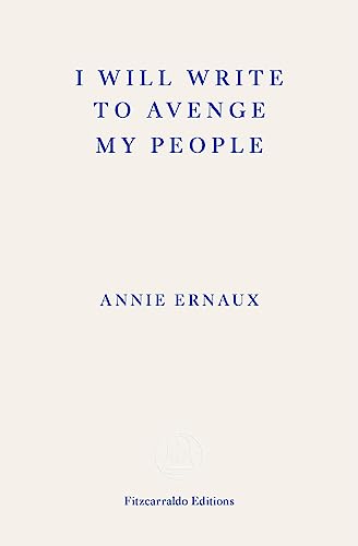 I Will Write To Avenge My People - WINNER OF THE 2022 NOBEL PRIZE IN LITERATURE: The Nobel Lecture von Fitzcarraldo Editions