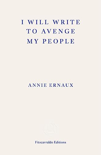I Will Write To Avenge My People - WINNER OF THE 2022 NOBEL PRIZE IN LITERATURE: The Nobel Lecture I Will Write To Avenge My People - WINNER OF THE 2022 NOBEL PRIZE IN LITERATURE: The Nobel Lecture