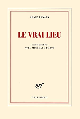 Le vrai lieu: Entretiens avec Michelle Porte