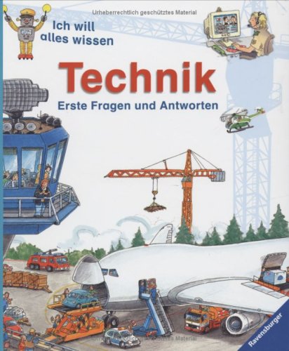 Ich will alles wissen: Technik: Erste Fragen und Antworten Ich will alles wissen: Technik: Erste Fragen und Antworten