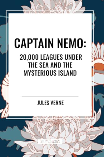 Captain Nemo: 20,000 Leagues Under the Sea and the Mysterious Island von Start Classics