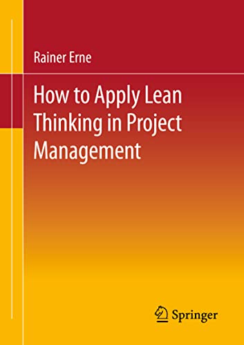 Lean Project Management - How to Apply Lean Thinking to Project Management von Springer