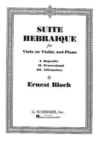 Bloch: Suite Hébraïque for Viola (or Violin) and Piano