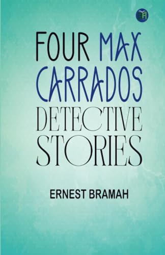 Four Max Carrados Detective Stories von Zinc Read