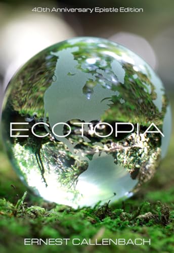 Ecotopia: (40th Anniversary Ed.) von Heyday Books