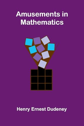 Amusements in Mathematics Amusements in Mathematics von Alpha Edition
