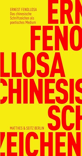 Das chinesische Schriftzeichen als poetisches Medium (Fröhliche Wissenschaft) von Matthes & Seitz Verlag