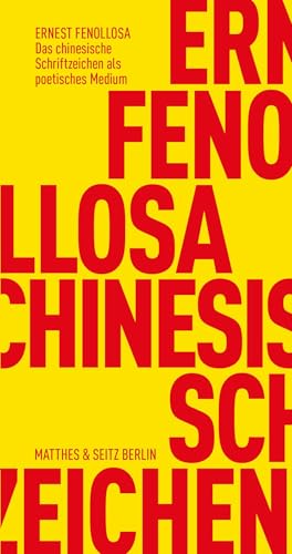 Das chinesische Schriftzeichen als poetisches Medium (Fröhliche Wissenschaft)