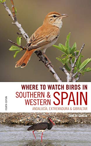 Where to Watch Birds in Southern and Western Spain: Andalucia, Extremadura and Gibraltar von Helm