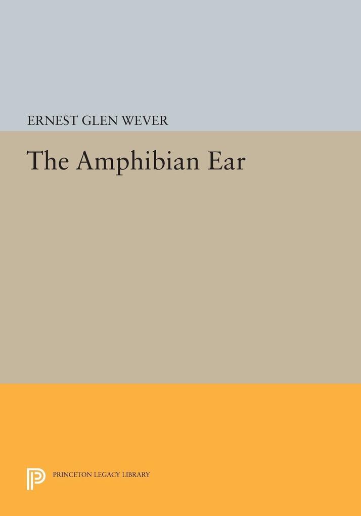 The Amphibian Ear von Princeton University Press