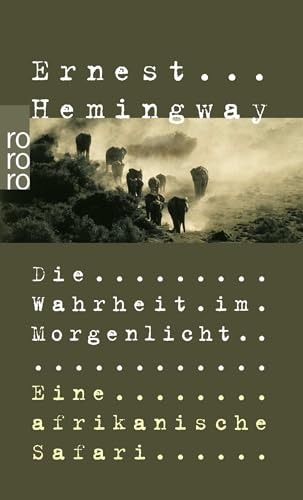 Die Wahrheit im Morgenlicht: Eine afrikanische Safari von Rowohlt Taschenbuch