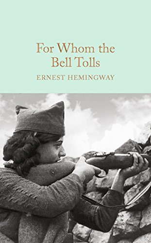 For Whom the Bell Tolls: Ernest Hemingway (Macmillan Collector's Library, 74)