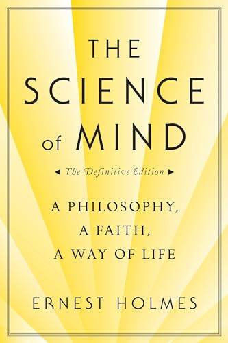 The Science of Mind: A Philosophy, a Faith, a Way of Life, the Definitive Edition von TarcherPerigee