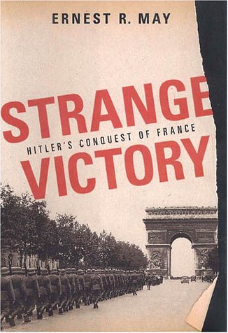 Strange Victory: Hitler's Conquest of France von Hill & Wang