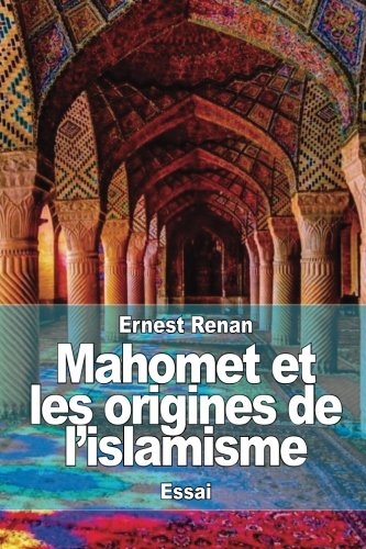 Mahomet et les origines de l’islamisme Mahomet et les origines de l’islamisme von CreateSpace Independent Publishing Platform